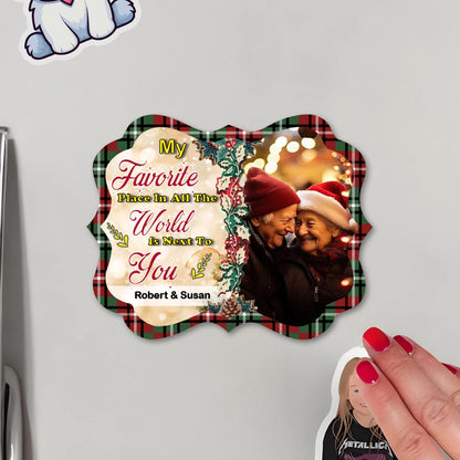My Favorite Place In All The World Is Next To You Magnet - Personalized Custom Fridge Magnet - CP024_MAGN
