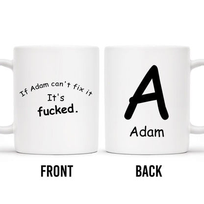 If Can't Fix It, It’s F***ed Smiley Face Mug - Personalized Custom Coffee Mug - BST124_MG